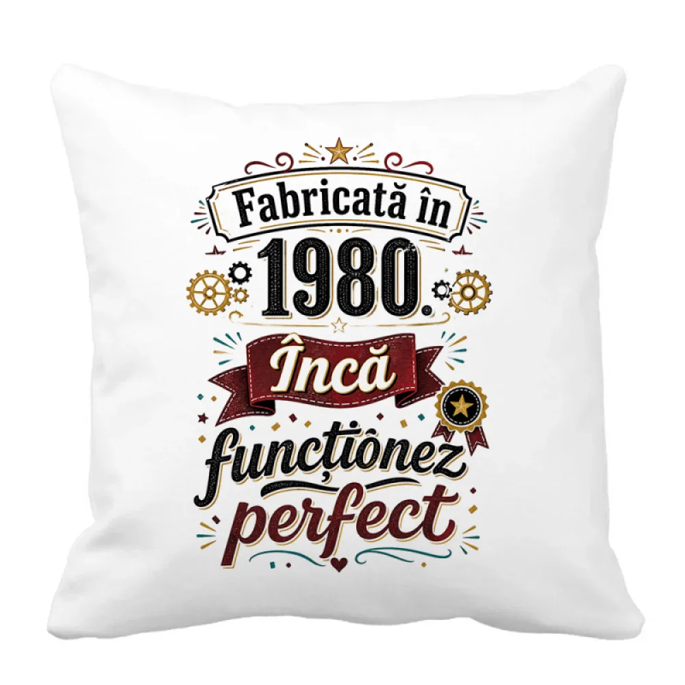 Husă de pernă aniversară 40x40 cu mesaj „Fabricată în 1980, încă funcționez perfect”
